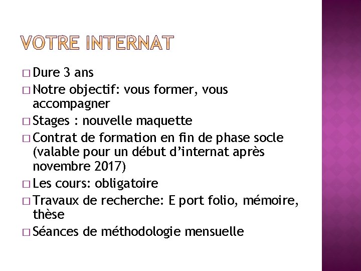 � Dure 3 ans � Notre objectif: vous former, vous accompagner � Stages :