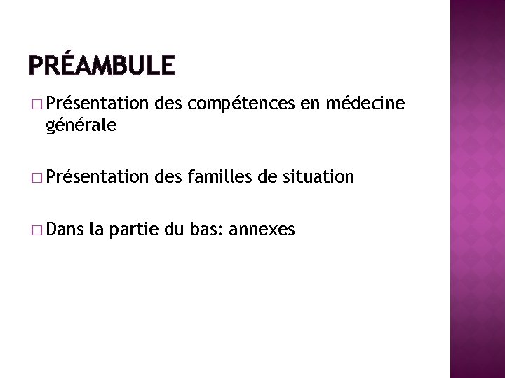 PRÉAMBULE � Présentation des compétences en médecine générale � Présentation � Dans des familles