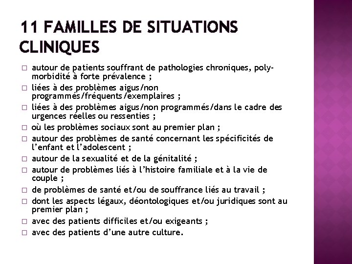 11 FAMILLES DE SITUATIONS CLINIQUES � � � autour de patients souffrant de pathologies