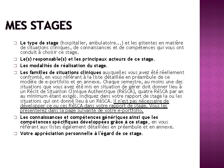 MES STAGES � � � Le type de stage (hospitalier, ambulatoire. . . )