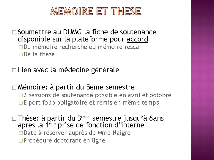 � Soumettre au DUMG la fiche de soutenance disponible sur la plateforme pour accord