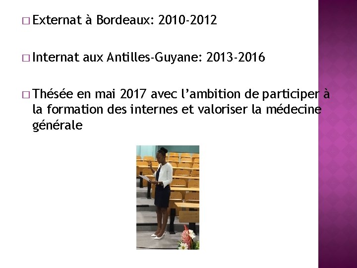 � Externat à Bordeaux: 2010 -2012 � Internat aux Antilles-Guyane: 2013 -2016 � Thésée