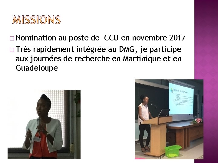 � Nomination au poste de CCU en novembre 2017 � Très rapidement intégrée au