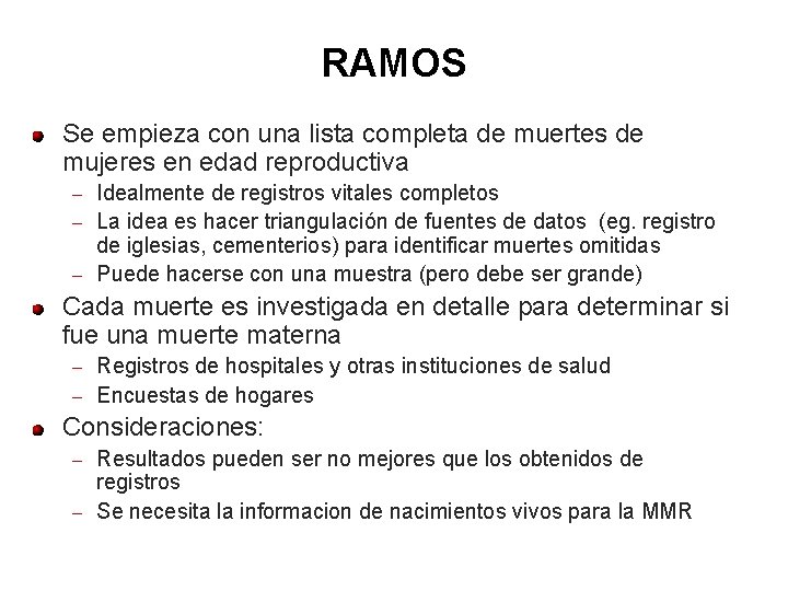 RAMOS Se empieza con una lista completa de muertes de mujeres en edad reproductiva