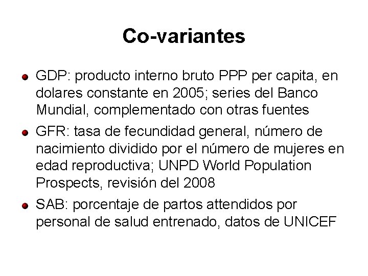 Co-variantes GDP: producto interno bruto PPP per capita, en dolares constante en 2005; series