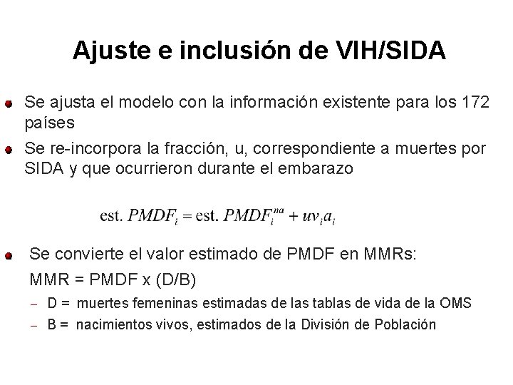 Ajuste e inclusión de VIH/SIDA Se ajusta el modelo con la información existente para