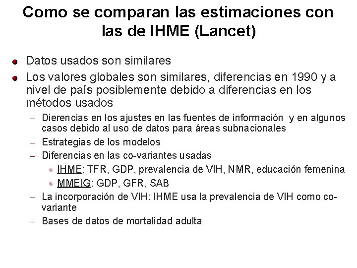 Como se comparan las estimaciones con las de IHME (Lancet) Datos usados son similares