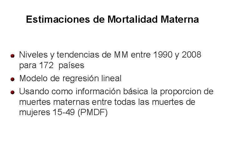Estimaciones de Mortalidad Materna Niveles y tendencias de MM entre 1990 y 2008 para
