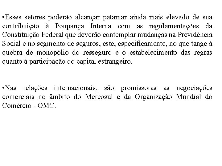  • Esses setores poderão alcançar patamar ainda mais elevado de sua contribuição à