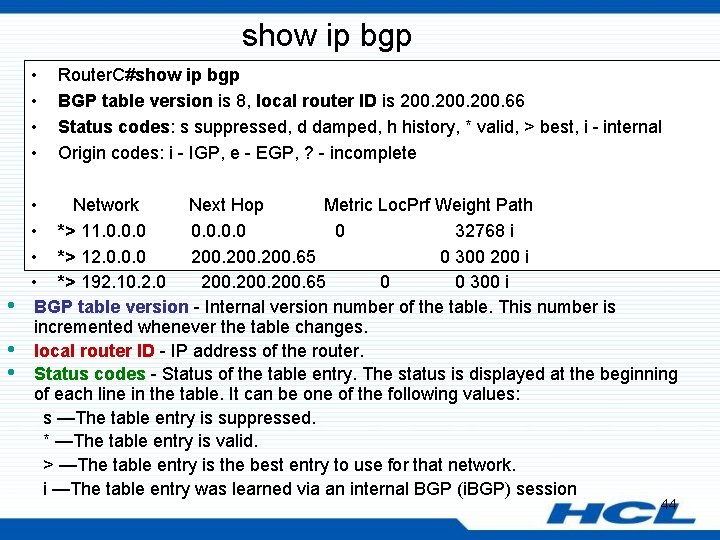 show ip bgp • • Router. C#show ip bgp BGP table version is 8,