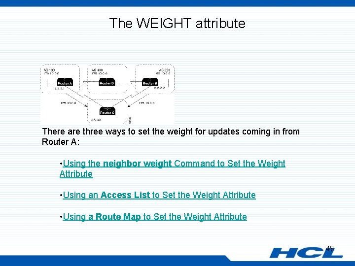 The WEIGHT attribute There are three ways to set the weight for updates coming