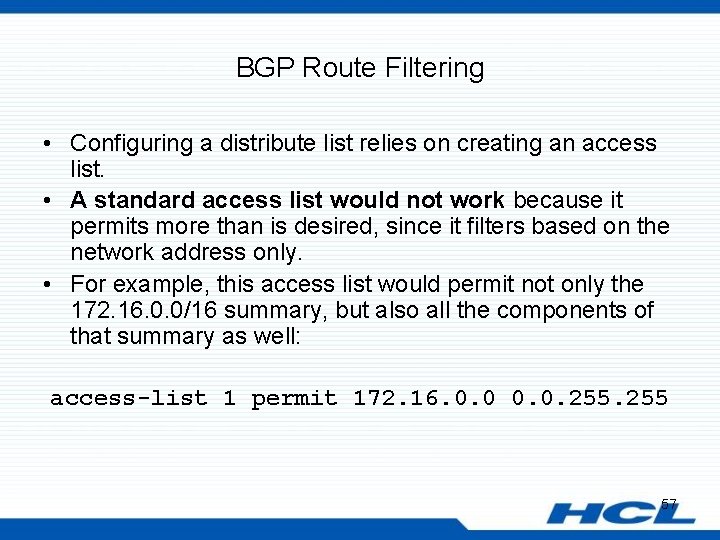 BGP Route Filtering • Configuring a distribute list relies on creating an access list.