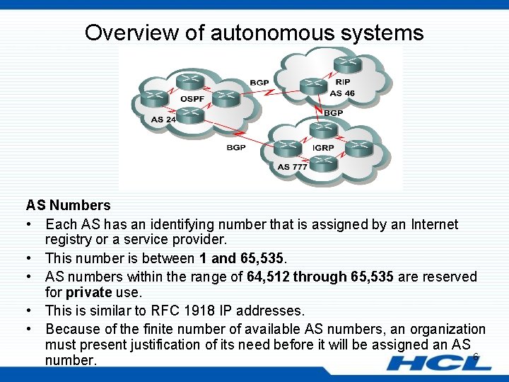 Overview of autonomous systems AS Numbers • Each AS has an identifying number that
