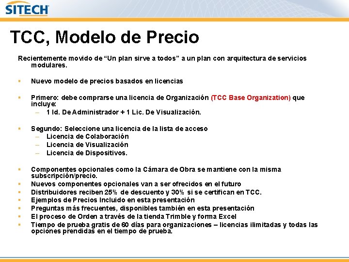 TCC, Modelo de Precio Recientemente movido de “Un plan sirve a todos” a un