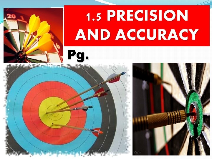 1. 5 PRECISION AND ACCURACY Pg. 