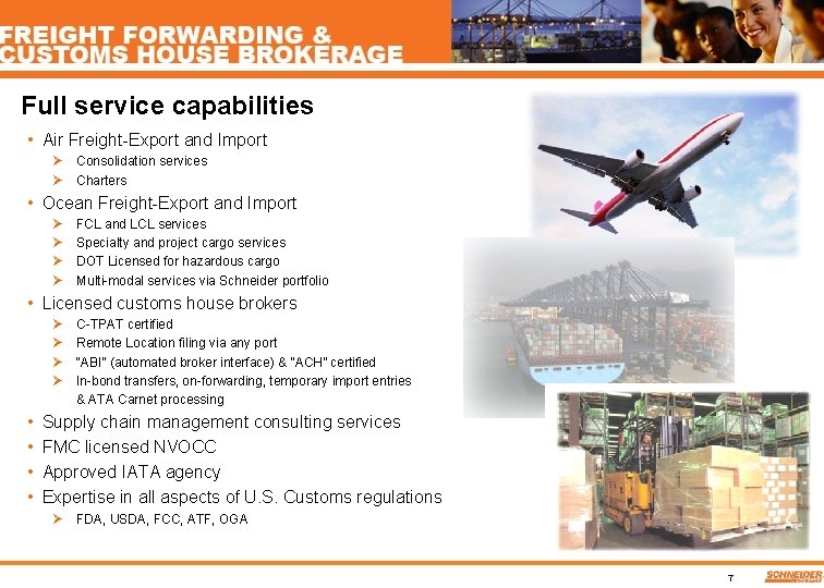 Full service capabilities • Air Freight-Export and Import Ø Consolidation services Ø Charters •