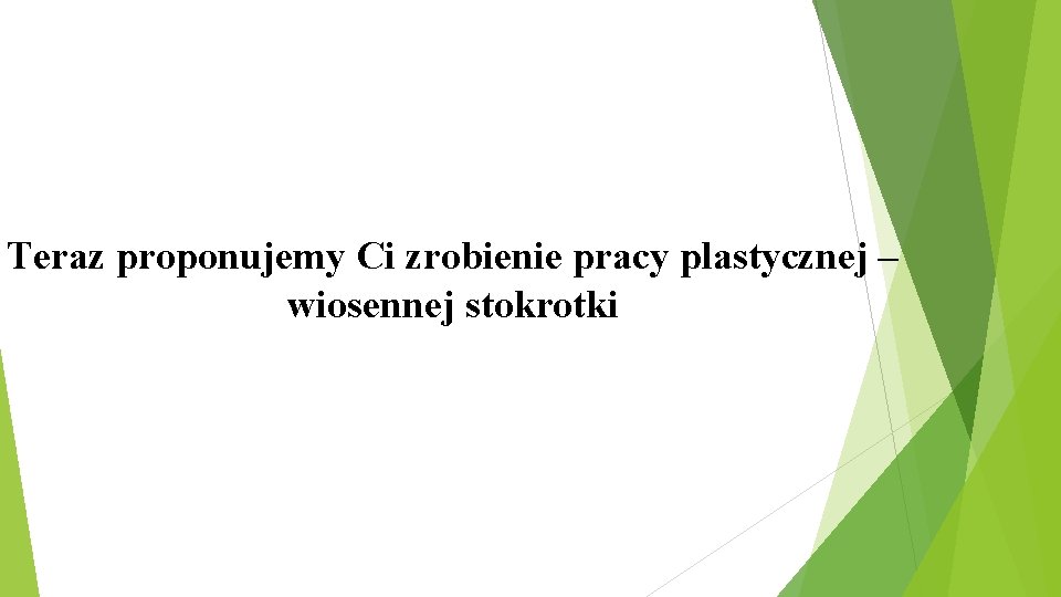 Teraz proponujemy Ci zrobienie pracy plastycznej – wiosennej stokrotki 