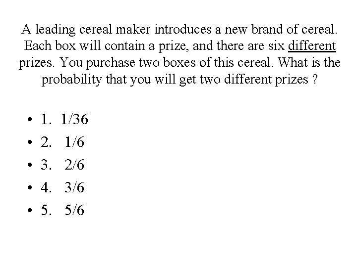 A leading cereal maker introduces a new brand of cereal. Each box will contain A leading cereal maker introduces a new brand of cereal. Each box will contain