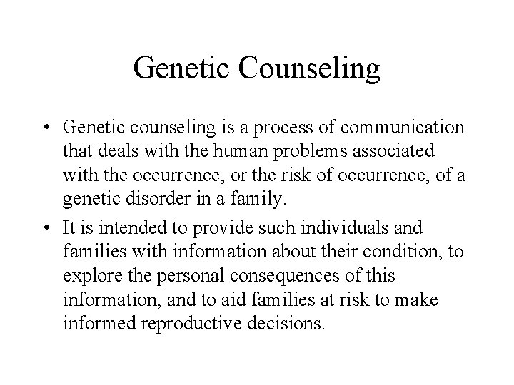 Genetic Counseling • Genetic counseling is a process of communication that deals with the Genetic Counseling • Genetic counseling is a process of communication that deals with the