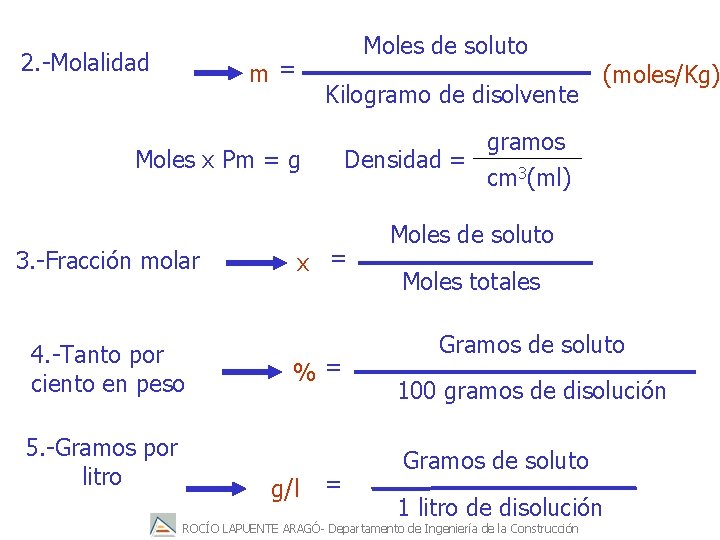 2. -Molalidad Moles de soluto m = Kilogramo de disolvente Moles x Pm =