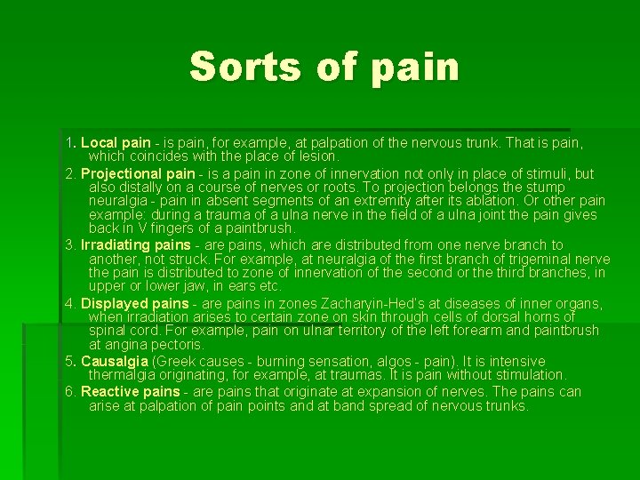Sorts of pain 1. Local pain - is pain, for example, at palpation of