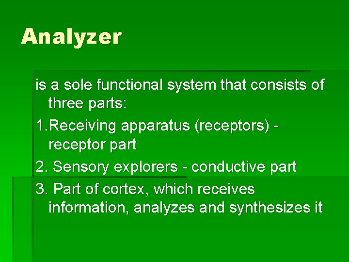 Analyzer is a sole functional system that consists of three parts: 1. Receiving apparatus