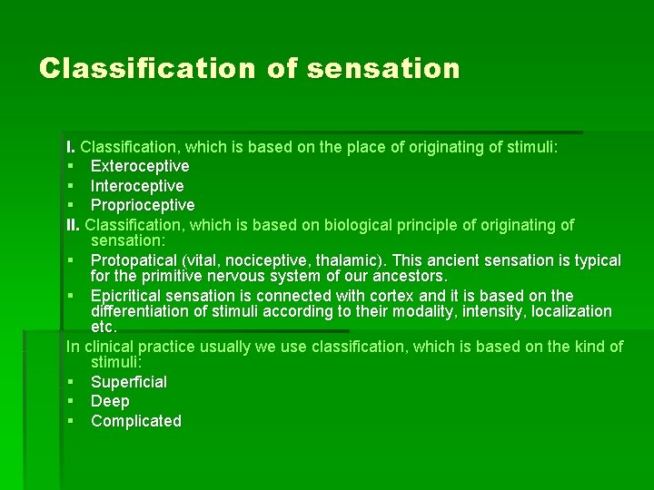 Classification of sensation І. Classification, which is based on the place of originating of