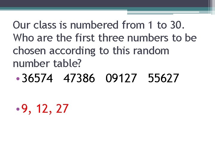 Our class is numbered from 1 to 30. Who are the first three numbers