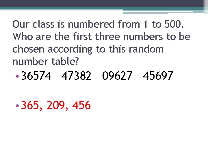 Our class is numbered from 1 to 500. Who are the first three numbers