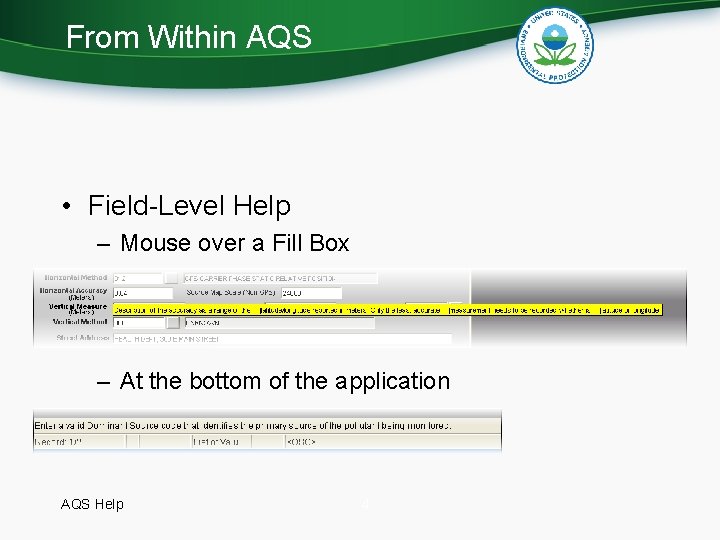 From Within AQS • Field-Level Help – Mouse over a Fill Box – At