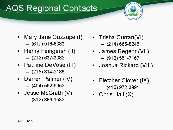 AQS Regional Contacts • Mary Jane Cuzzupe (I) • Trisha Curran(VI) – (617) 918