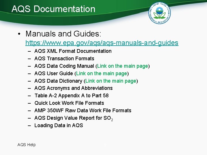 AQS Documentation • Manuals and Guides: https: //www. epa. gov/aqs-manuals-and-guides – – – AQS