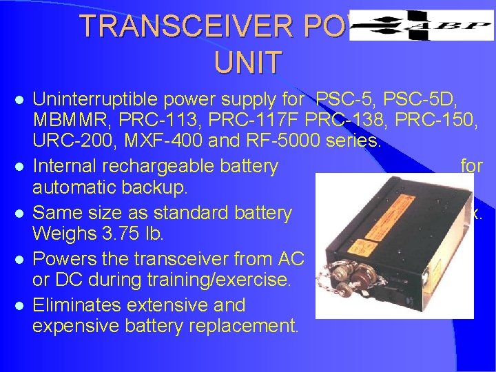 TRANSCEIVER POWER UNIT l l l Uninterruptible power supply for PSC-5, PSC-5 D, MBMMR,
