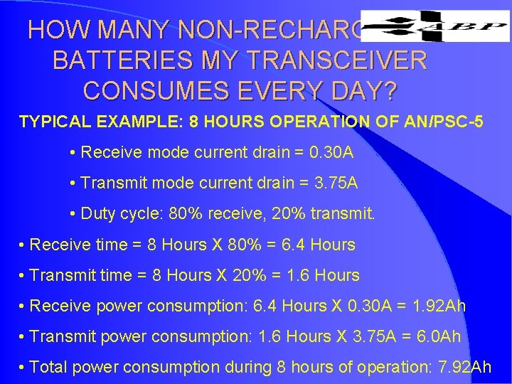 HOW MANY NON-RECHARGEABLE BATTERIES MY TRANSCEIVER CONSUMES EVERY DAY? TYPICAL EXAMPLE: 8 HOURS OPERATION