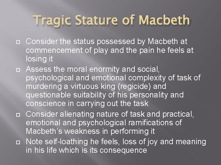 Tragic Stature of Macbeth Consider the status possessed by Macbeth at commencement of play
