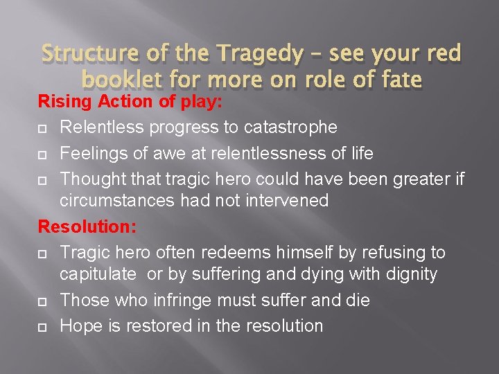 Structure of the Tragedy – see your red booklet for more on role of