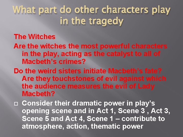What part do other characters play in the tragedy The Witches Are the witches