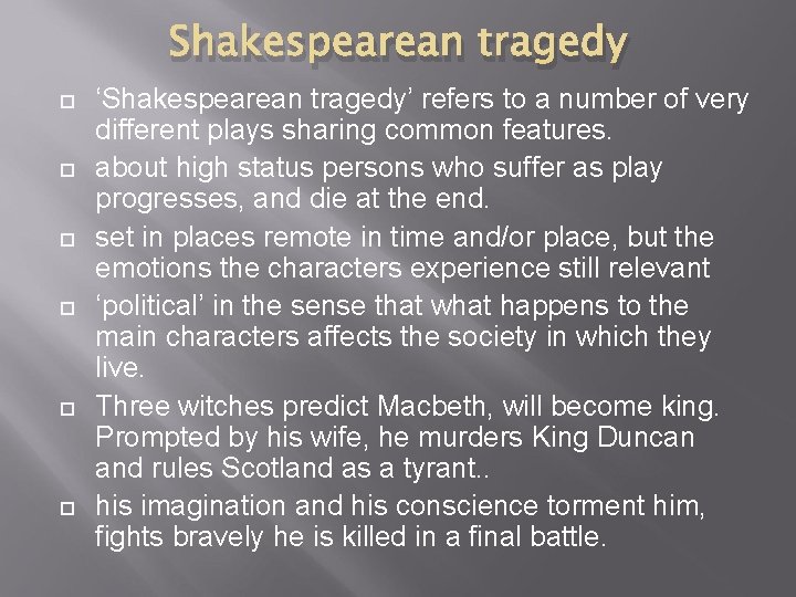 Shakespearean tragedy ‘Shakespearean tragedy’ refers to a number of very different plays sharing common