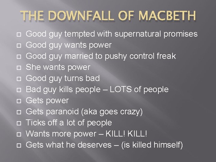 THE DOWNFALL OF MACBETH Good guy tempted with supernatural promises Good guy wants power
