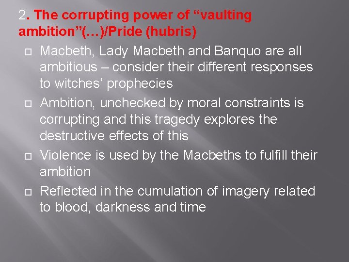 2. The corrupting power of “vaulting ambition”(…)/Pride (hubris) Macbeth, Lady Macbeth and Banquo are