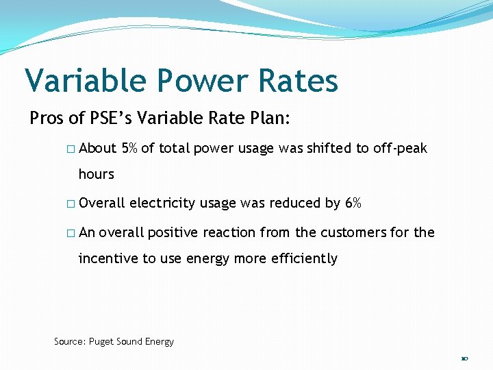 Variable Power Rates Pros of PSE’s Variable Rate Plan: � About 5% of total