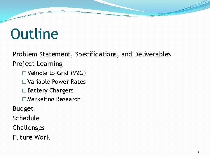 Outline Problem Statement, Specifications, and Deliverables Project Learning � Vehicle to Grid (V 2