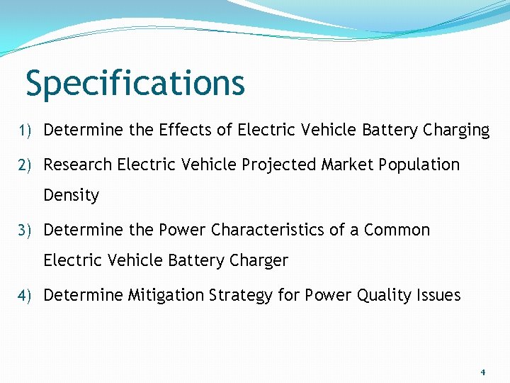 Specifications 1) Determine the Effects of Electric Vehicle Battery Charging 2) Research Electric Vehicle