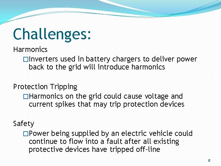 Challenges: Harmonics �Inverters used in battery chargers to deliver power back to the grid