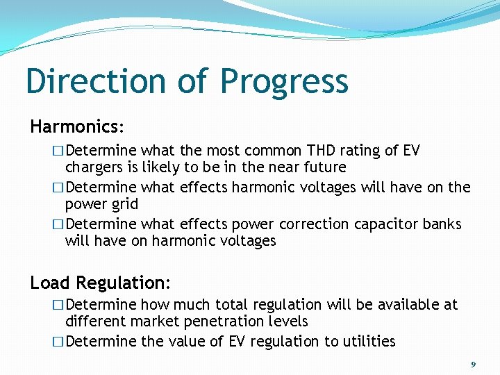Direction of Progress Harmonics: �Determine what the most common THD rating of EV chargers