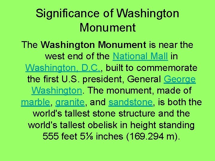 Significance of Washington Monument The Washington Monument is near the west end of the