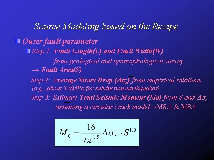 Source Modeling based on the Recipe Outer fault parameter Step 1: Fault Length(L) and