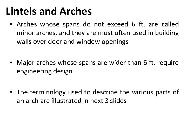 Lintels and Arches • Arches whose spans do not exceed 6 ft. are called