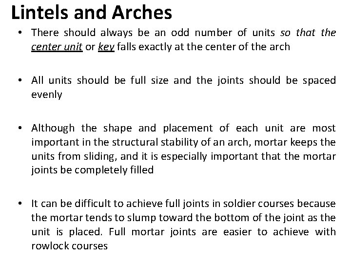 Lintels and Arches • There should always be an odd number of units so