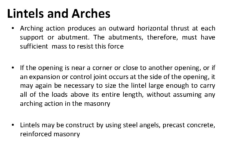 Lintels and Arches • Arching action produces an outward horizontal thrust at each support